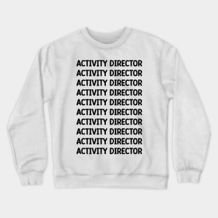 Activity Director Crewneck Sweatshirt